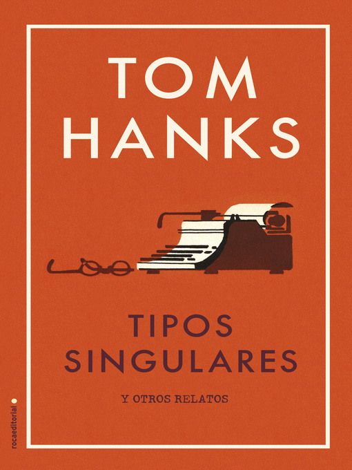Title details for Tipos singulares by Tom Hanks - Available